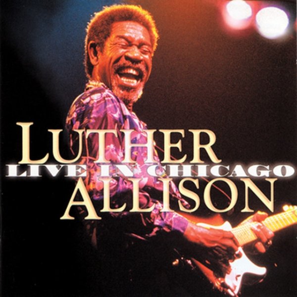 Album Live In Chicago Vol. 2 - Luther Allison