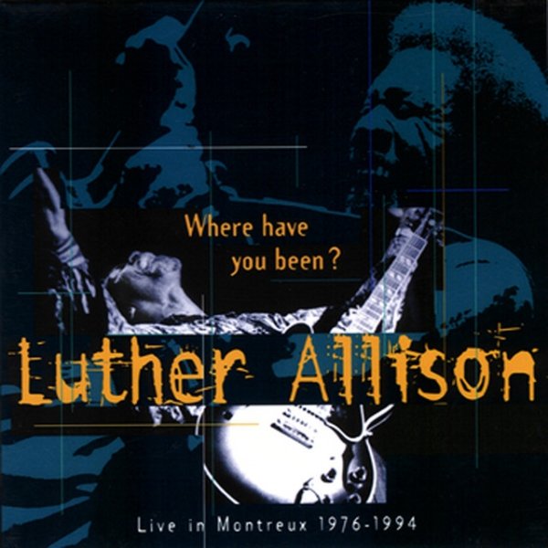 Album Luther Allison - Live In Montreux 1976-1994