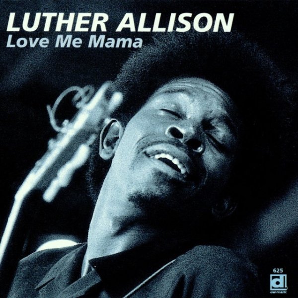 Album Luther Allison - Love Me Mama