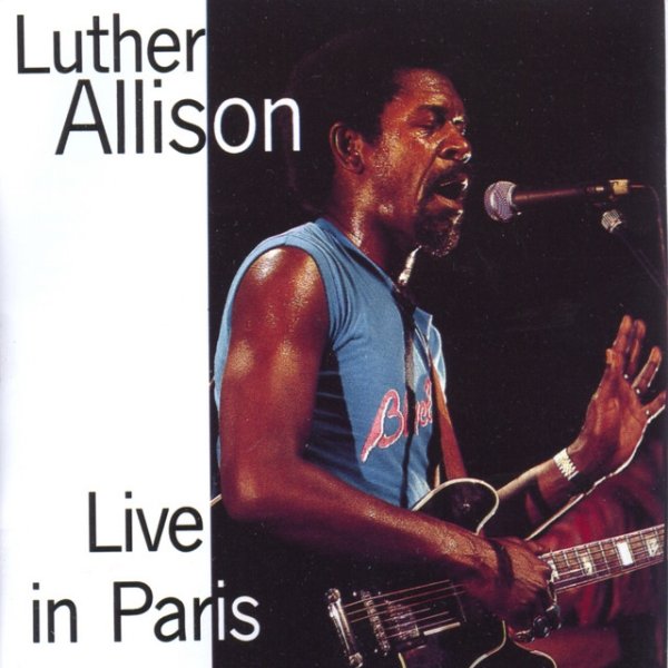 Album Luther Allison - Luther Allison Live in Paris 1979