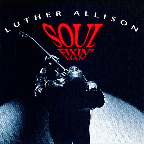 Album Luther Allison - Soul Fixin
