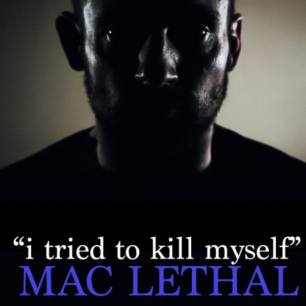 Album Mac Lethal - I Tried to Kill Myself