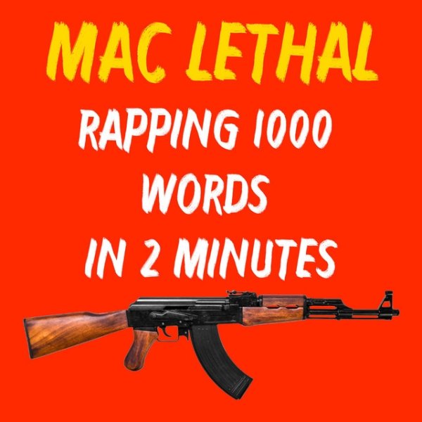 Mac Lethal Rapping 1000 Words in 2 Minutes, 2019