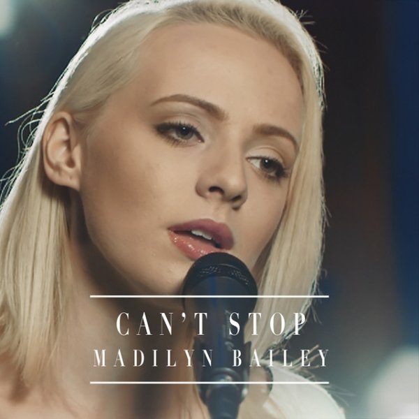 Madilyn Bailey Can't Stop, 2015