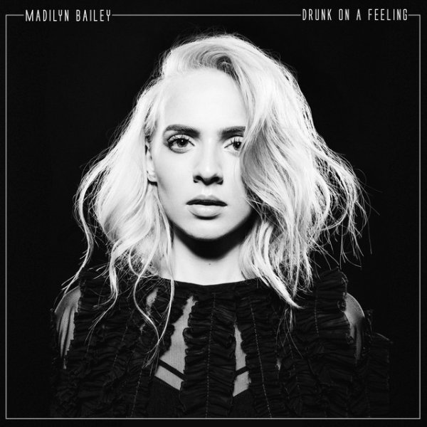 Album Madilyn Bailey - Drunk on a Feeling