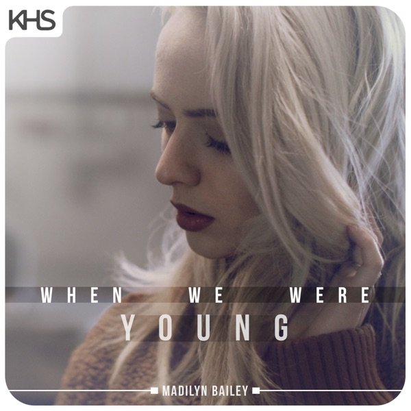 Madilyn Bailey When We Were Young, 2016