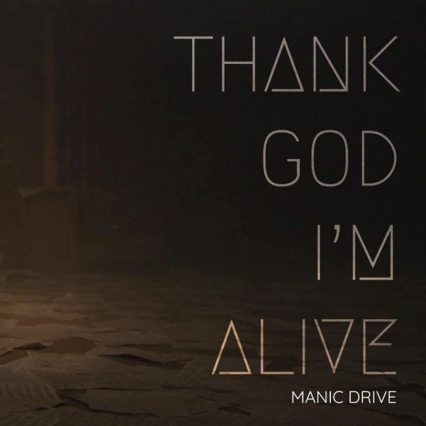 Manic Drive Thank God I'm Alive, 2020