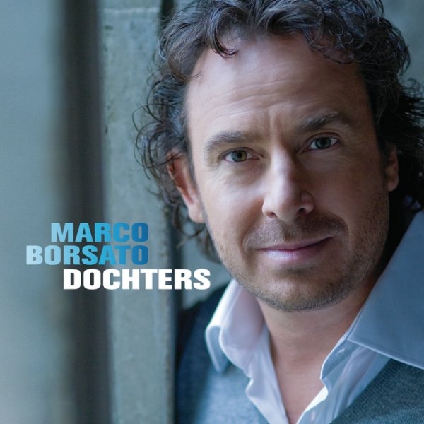 Album Marco Borsato - Dochters