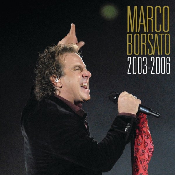 Album Marco Borsato - Marco Borsato 2003 - 2006
