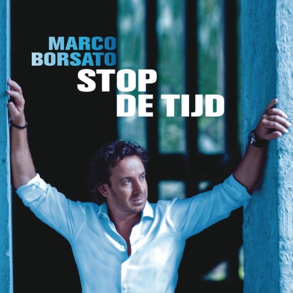 Album Marco Borsato - Stop De Tijd