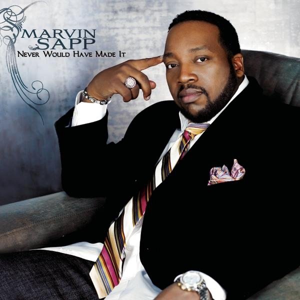 Album Marvin Sapp - Never Would Have Made It