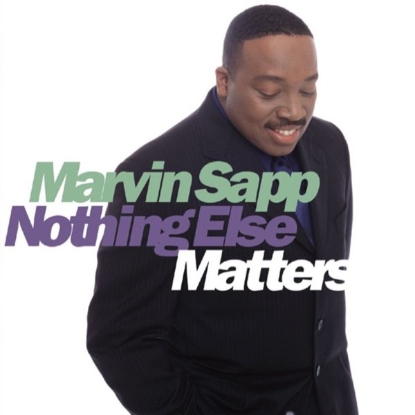 Album Marvin Sapp - Nothing Else Matters