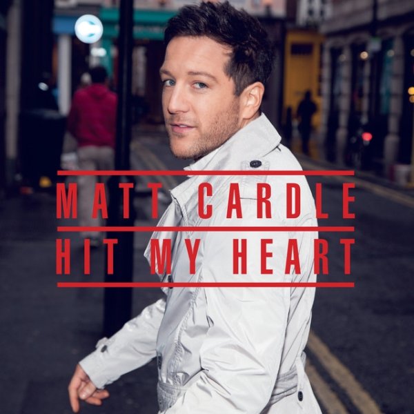 Matt Cardle Hit My Heart, 2014