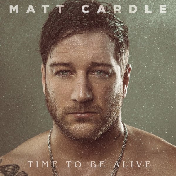 Album Matt Cardle - Time to Be Alive