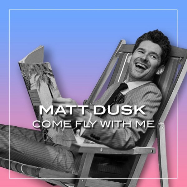 Album Matt Dusk - Come Fly With Me