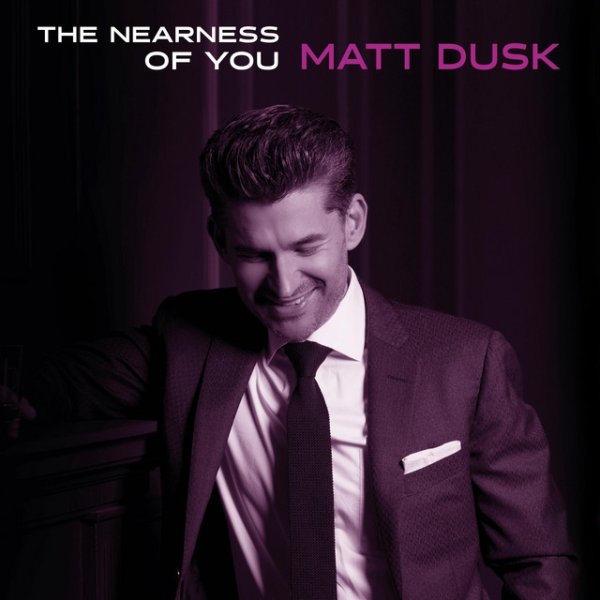 Album Matt Dusk - The Nearness Of You