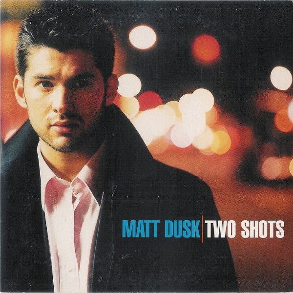 Album Matt Dusk - Two Shots