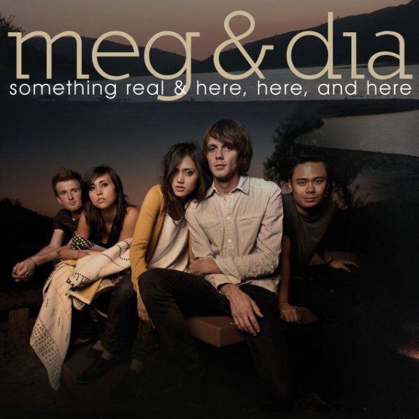 Album Meg & Dia - Something Real & Here, Here and Here