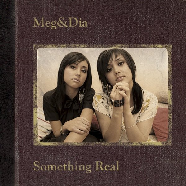 Album Meg & Dia - Something Real