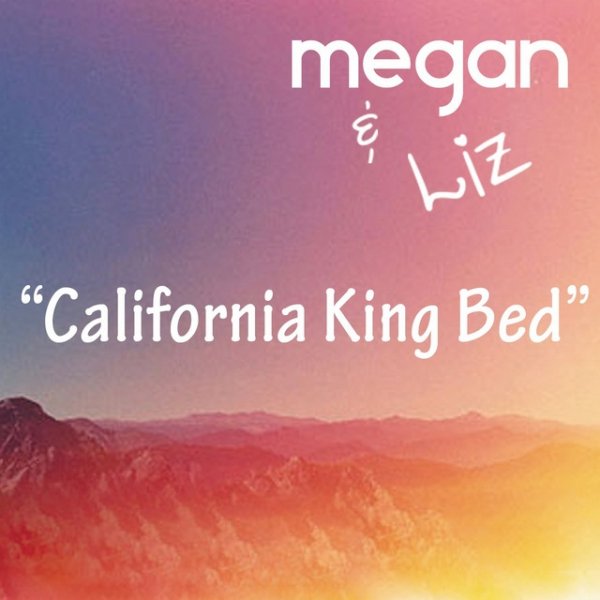 Album Megan & Liz - California King Bed