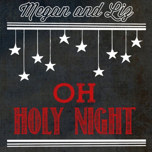 Megan & Liz Oh Holy Night, 2013