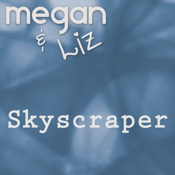 Album Megan & Liz - Skyscraper