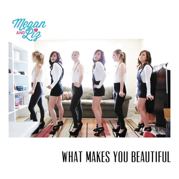 Album Megan & Liz - What Makes You Beautiful