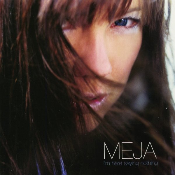 Meja I'm Here Saying Nothing, 2001