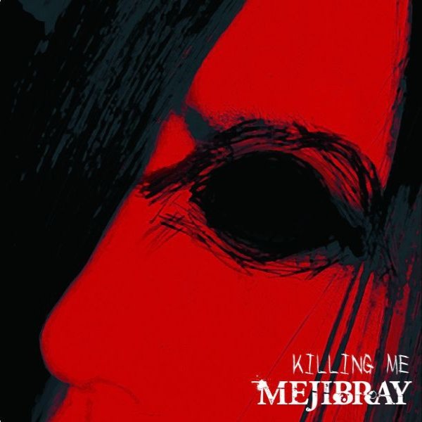Album MEJIBRAY - KILLING ME