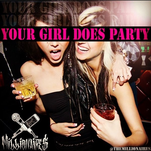 Album Millionaires - Your Girl Does Party