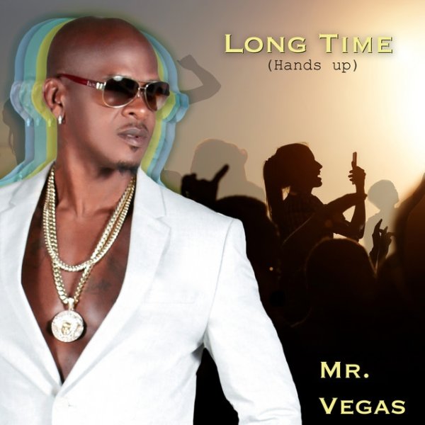 Album Mr. Vegas - Long Time (Hands up)