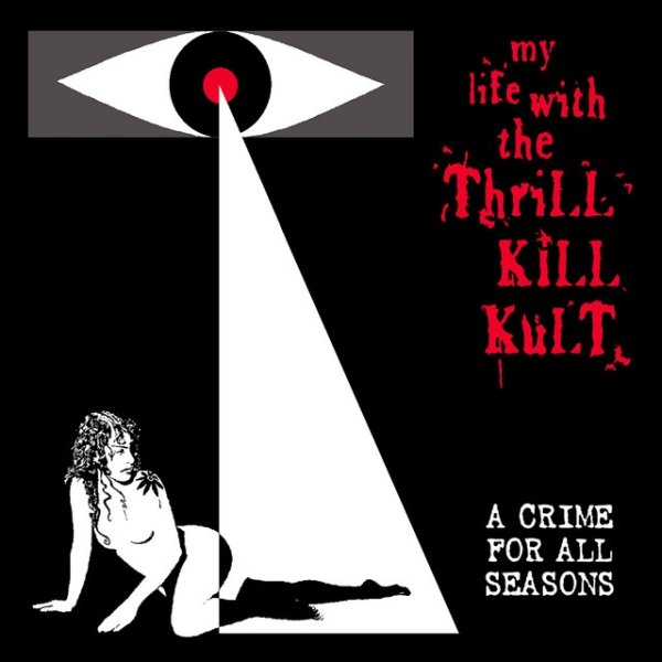 Album My Life with the Thrill Kill Kult - A Crime for All Seasons