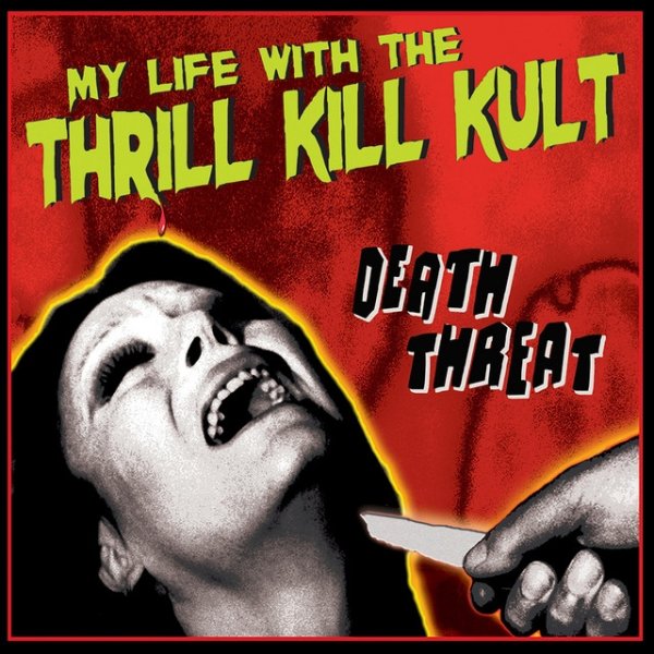 Album My Life with the Thrill Kill Kult - Death Threat