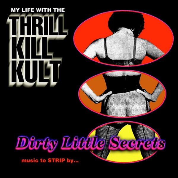Album My Life with the Thrill Kill Kult - Dirty Little Secrets