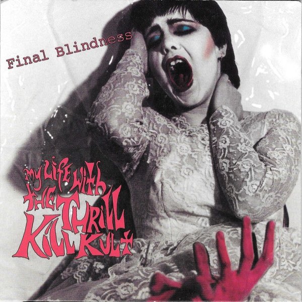 Album My Life with the Thrill Kill Kult - Final Blindness