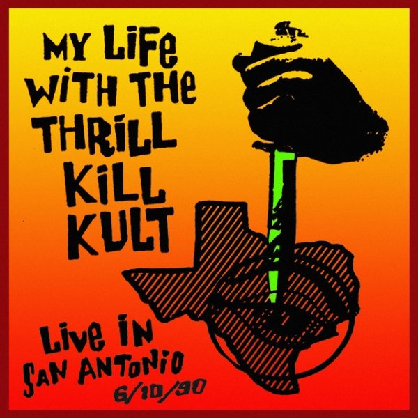 Album My Life with the Thrill Kill Kult - Live in San Antonio 1990