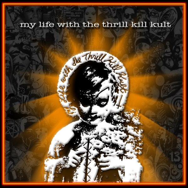 My Life With the Thrill Kill Kult - album