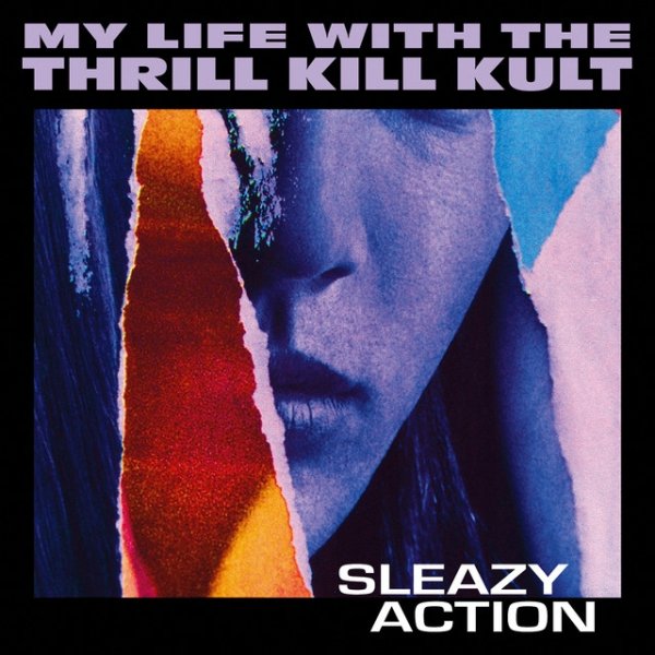 Album My Life with the Thrill Kill Kult - Sleazy Action