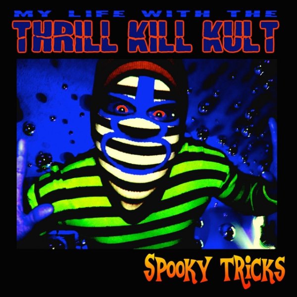 Album My Life with the Thrill Kill Kult - Spooky Tricks