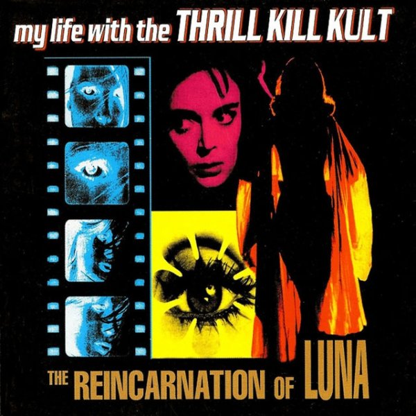 Album My Life with the Thrill Kill Kult - The Reincarnation of Luna