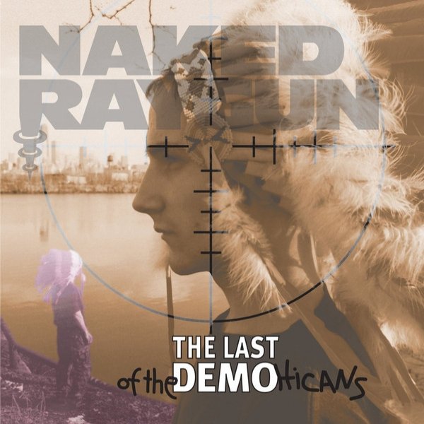 Album Naked Raygun - Last Of The Demo Hicans