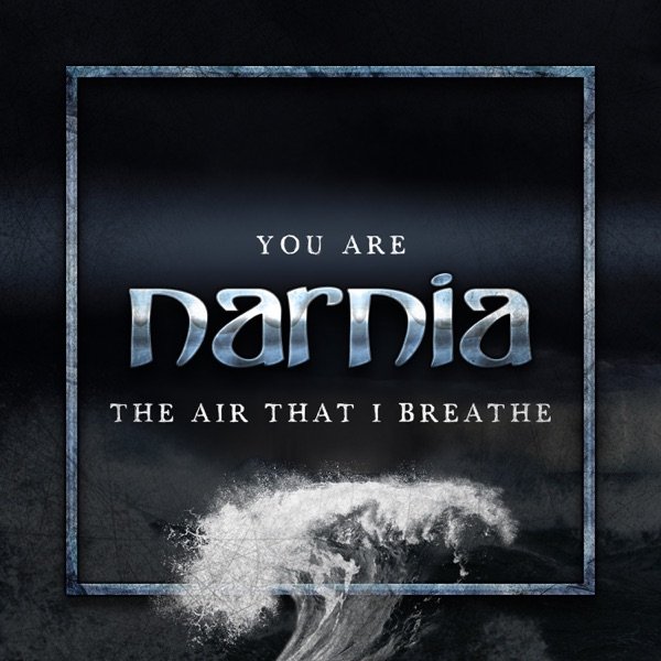 Narnia You Are the Air That I Breathe, 2019