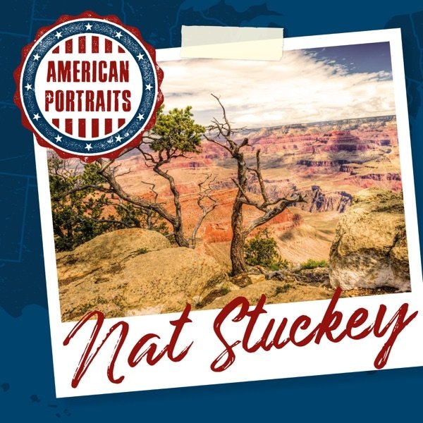 Nat Stuckey American Portraits: Nat Stuckey, 2020