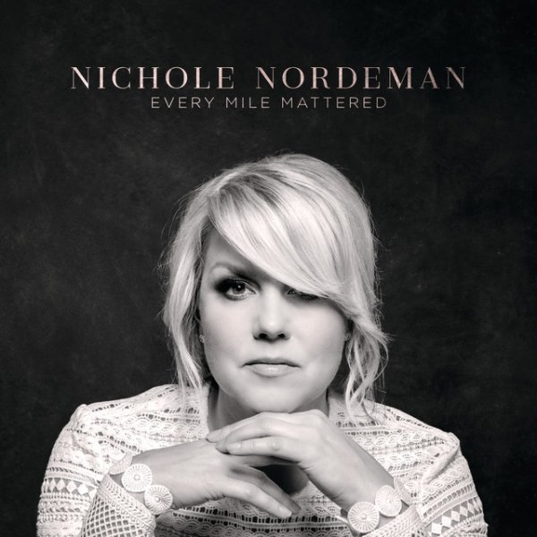 Album Nichole Nordeman - Every Mile Mattered