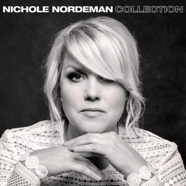 Nichole Nordeman Collection Album 