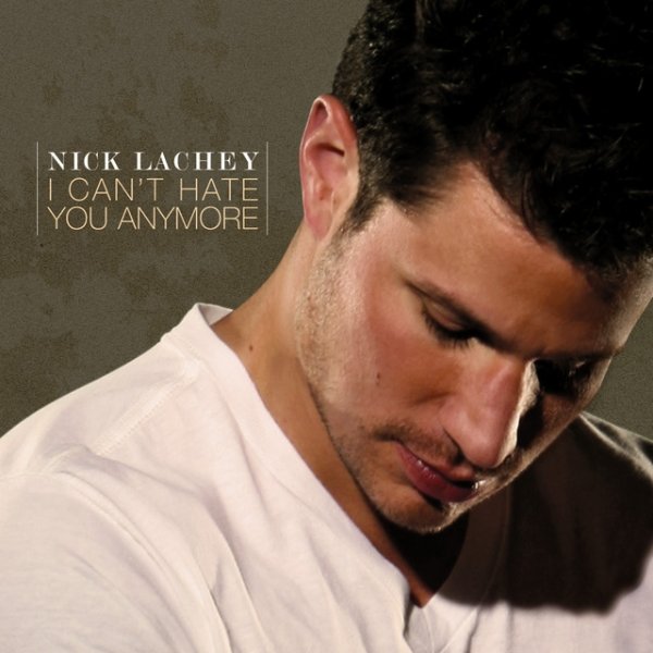 Album I Can't Hate You Anymore - Nick Lachey