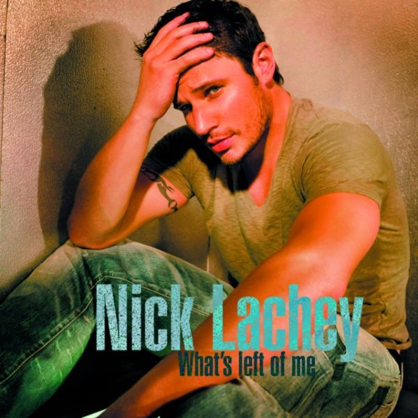 Album What's Left Of Me - Nick Lachey
