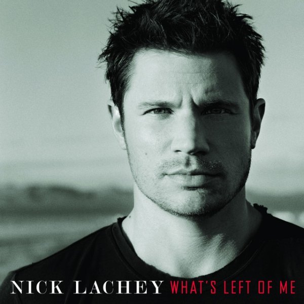 Nick Lachey What's Left Of Me, 2006