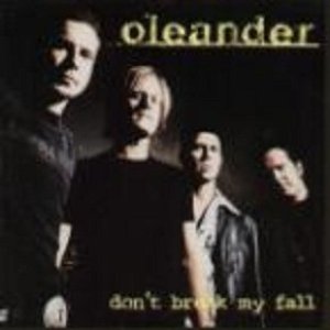 Oleander Don't Break My Fall, 2003
