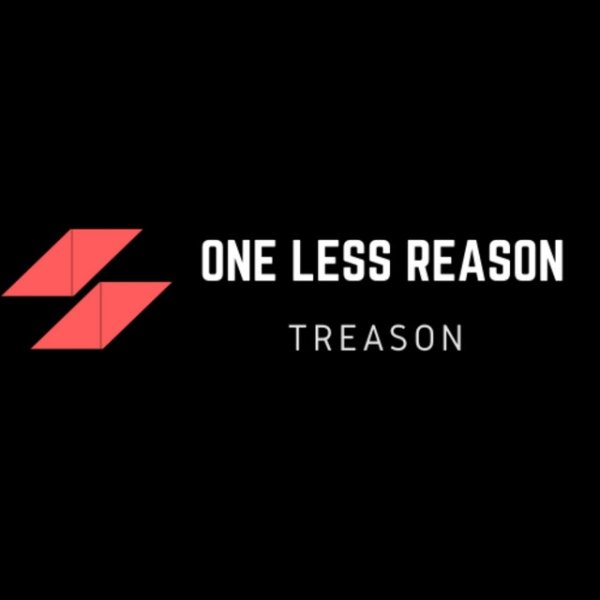 One Less Reason Treason, 2020